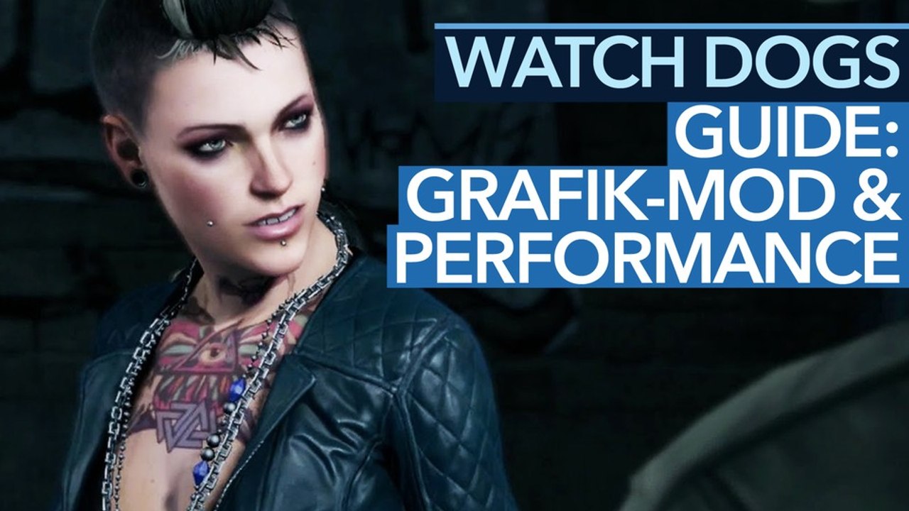 Watch Dogs auf PC - Video-Guide: Beste Grafik-Mod installieren & Ruckler entfernen