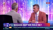 Eski TBB Başkanı A Haber'de: CHP üst yönetimi HDP'ye gönülden bağlı