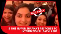 Fact Check Video: Is this Nupur Sharma’s response to international backlash?