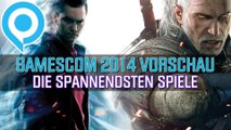 gamescom 2014 - Vorschau - Die 10 spannendsten Spiele der Messe