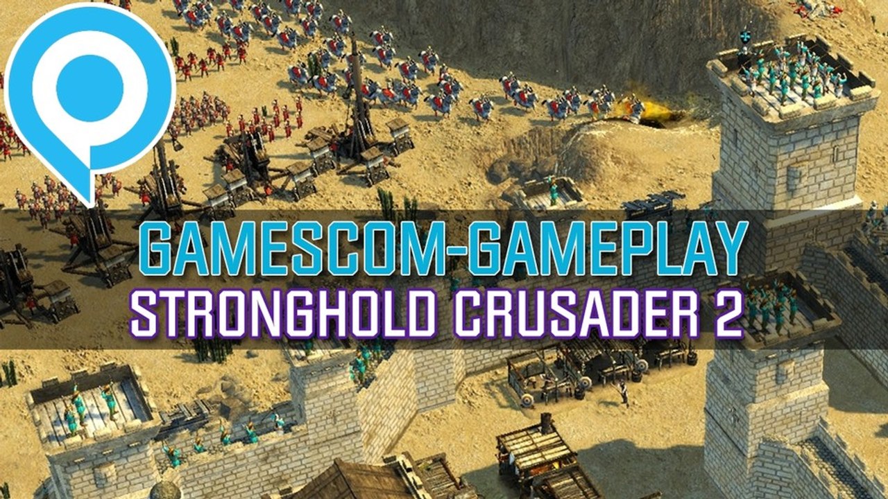 Stronghold Crusader 2 - Gameplay-Präsentation von der gamescom