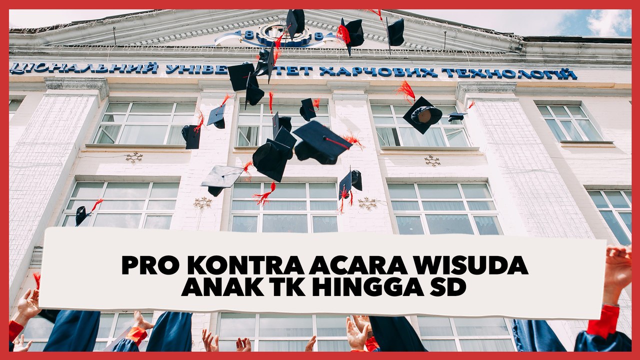 Viral Tulisan Kritisi Soal Penyelenggaraan Acara Wisuda Anak TK hingga SD, Warganet Beri Tanggapan Pro dan Kontra