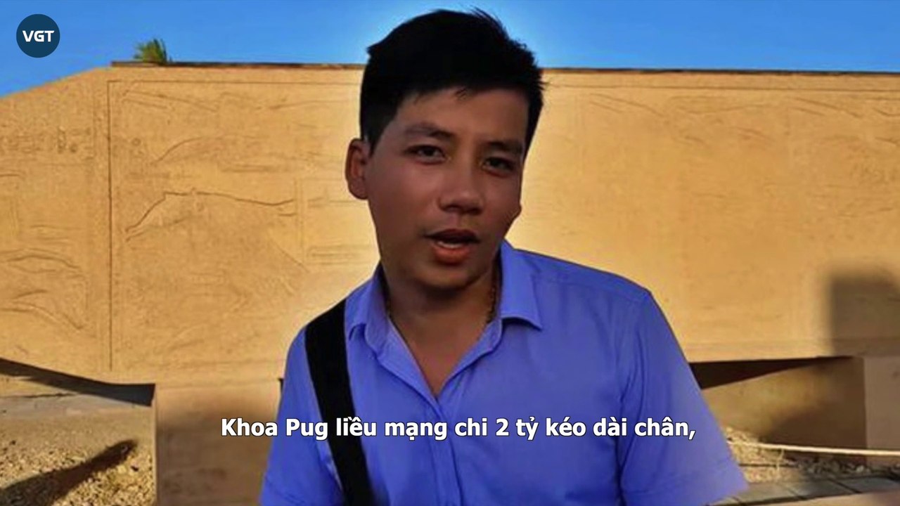 Khoa Pug liều mạng chi 2 tỷ kéo dài chân, netizen mong chờ youtuber tái xuất với chiều cao 1m8