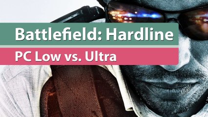 Battlefield Hardline - Grafikvergleich: Alle PC-Setting im Video