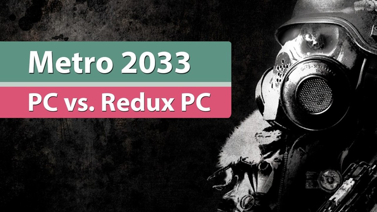 Metro 2033 / Redux - Grafikvergleich mit dem PC-Remake