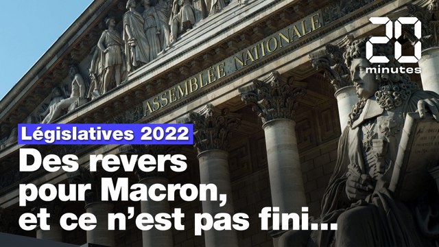 Législatives 2022 : Des revers cinglants pour Macron