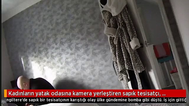 İngiltere'de gündem sapık tesisatçı! İş için gittiği evlerde yatak odasına kamera yerleştiren tesisatçı