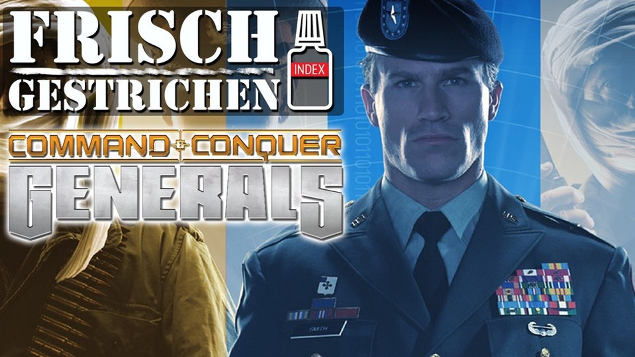 Frisch gestrichen #3 - Kriegslüsternheit und Terror-Sympathie - Command & Conquer: Generals