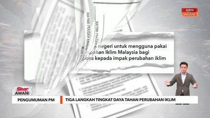 Pengumuman PM | Tiga langkah tingkat daya tahan perubahan iklim