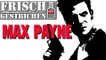 Frisch gestrichen #6 - Max Payne »traumatisiert den Spieler«