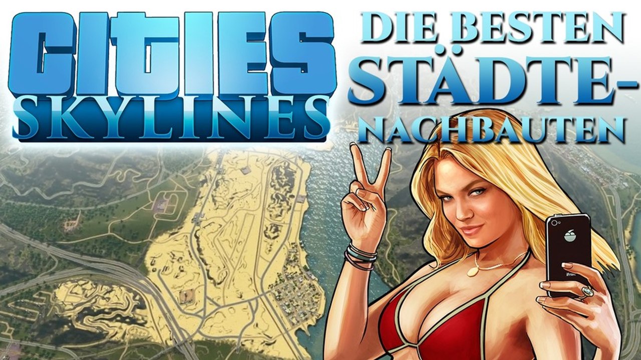 Cities: Skylines - Los Santos, Wien & Co: Die besten Städtenachbauten