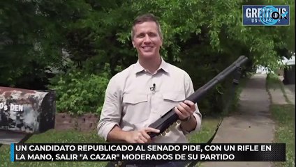 Un candidato republicano al Senado pide, con un rifle en la mano, salir "a cazar" moderados de su partido