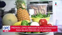 Preparan nueva estrategia para bajar precios de alimentos