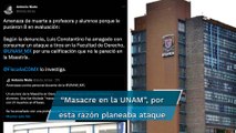 Estudiante de la UNAM planeaba ataque contra maestra y alumnos por un 8 de calificación