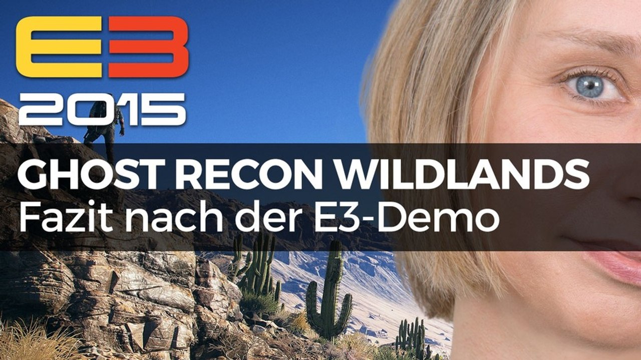 Ghost Recon: Wildlands - Video-Fazit zur E3-Präsentation