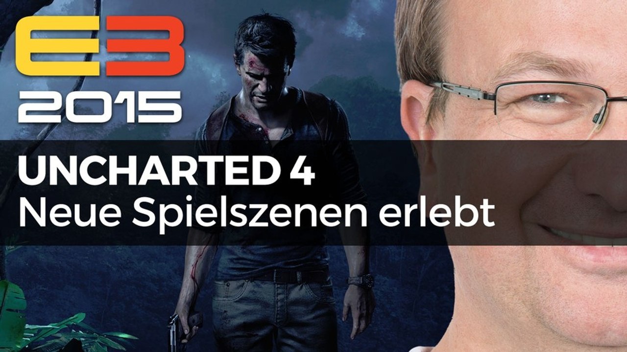 Uncharted 4: A Thief's End - Video-Fazit zur extralangen E3-Präsentation