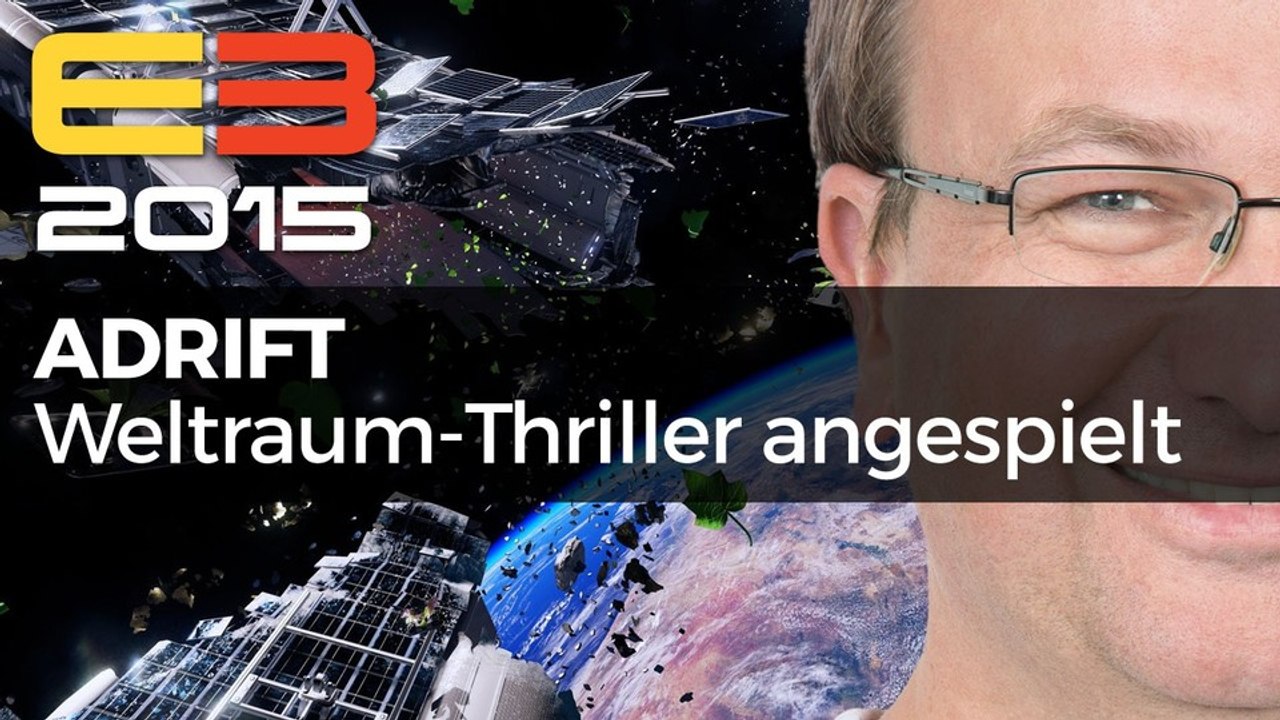 Adrift - Video-Fazit zur E3-Präsentation