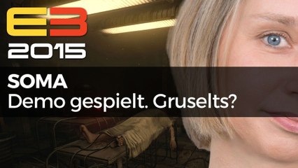 SOMA - Video-Fazit zur E3-Demo des Anmesia-Nachfolgers