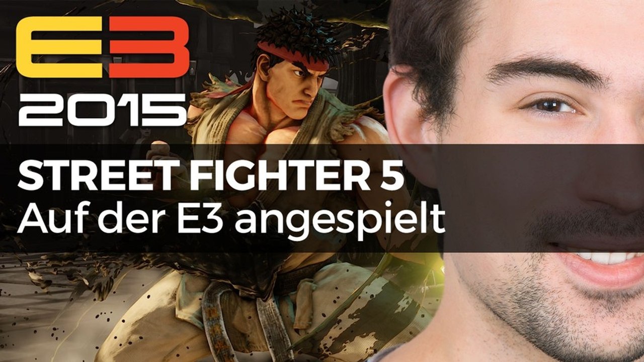 Street Fighter 5 - Video-Fazit zum E3-Probespiel