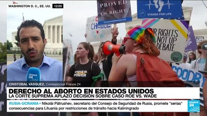 Informe desde Washington D.C.: Corte Suprema aplaza decisión sobre el aborto y regulación de armas