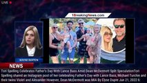 Tori Spelling Celebrates Father's Day With Lance Bass Amid Dean McDermott Split Speculation - 1break