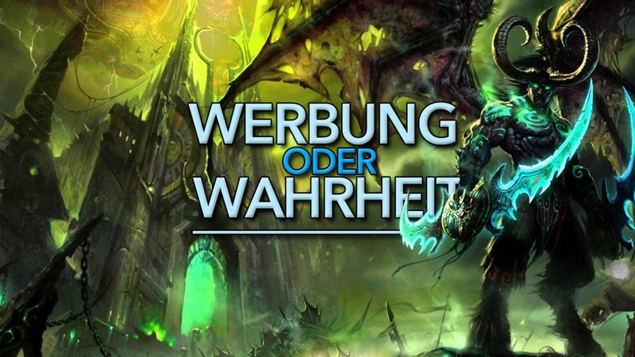 Werbung oder Wahrheit - World of Warcraft: Legion - Überraschung, Überraschung