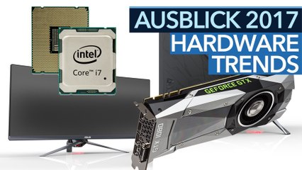 Hardware-Trends 2017 - Was tut sich 2017 bei CPUs, Grafikkarten & Co?