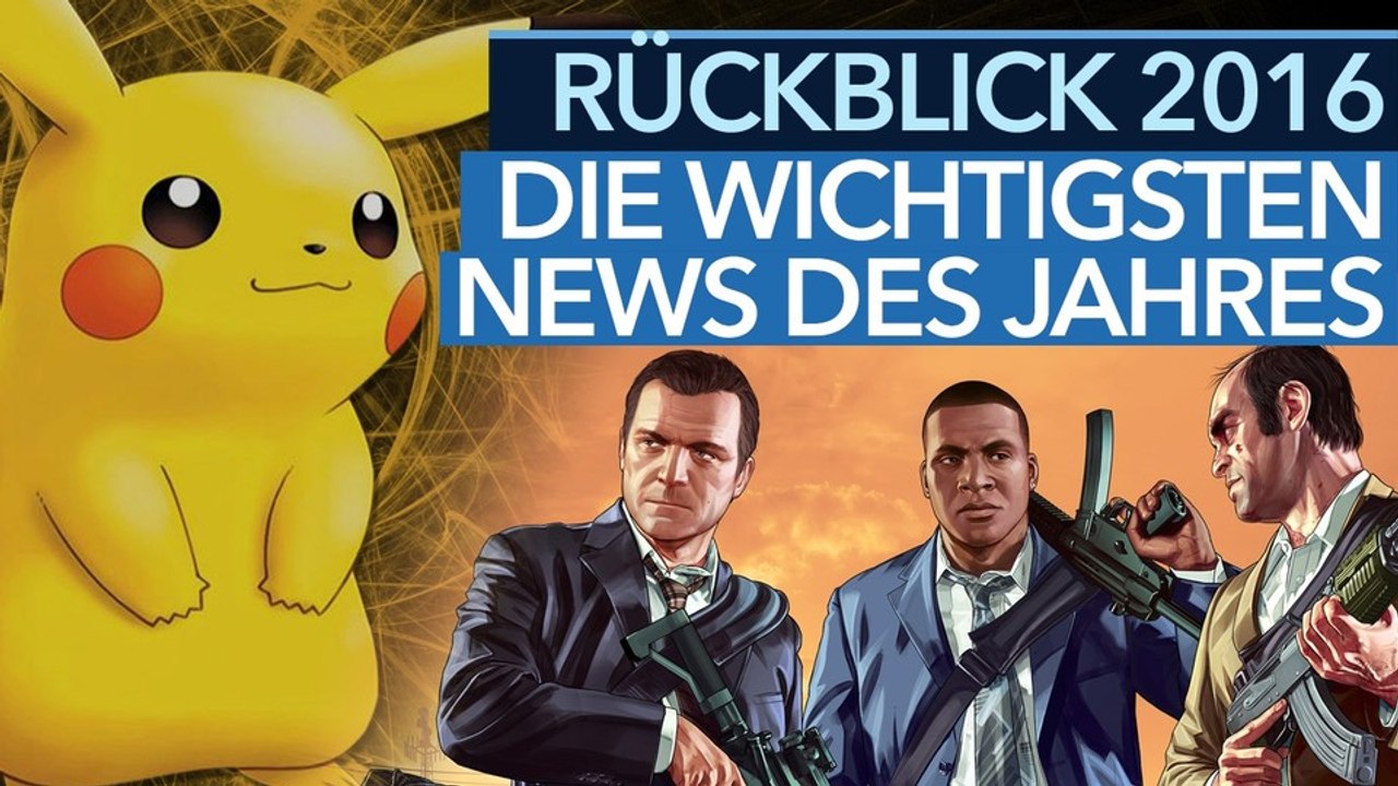 GameStar Jahresrückblick - Die wichtigsten News 2016