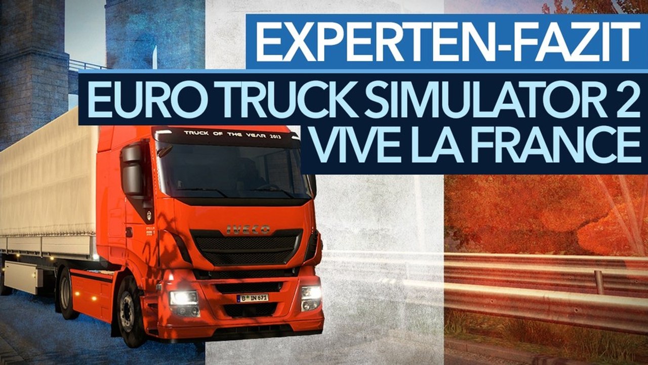 Experten-Fazit: Euro Truck Simulator 2 - Vive la France - Lohnt sich der Frankreich-DLC?