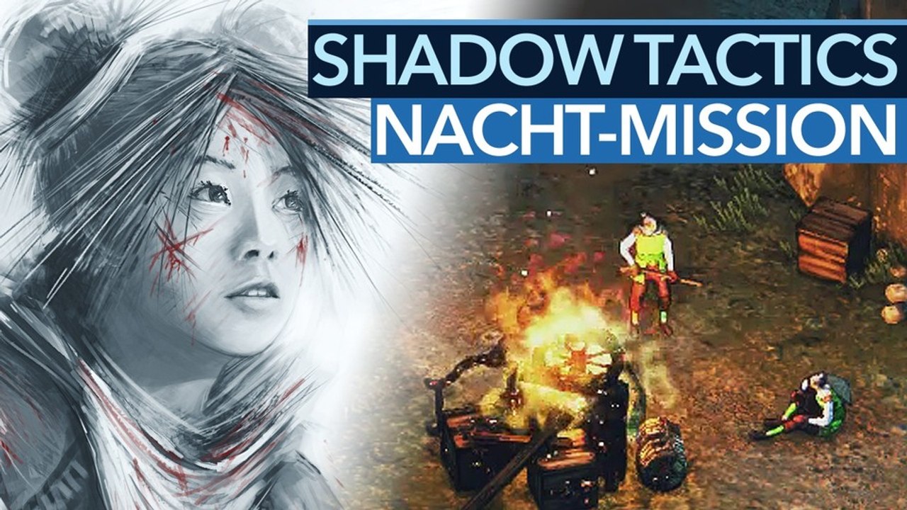 Shadow Tactics - Exklusive Gameplay-Demo: Wie die Nacht das Gameplay ändert