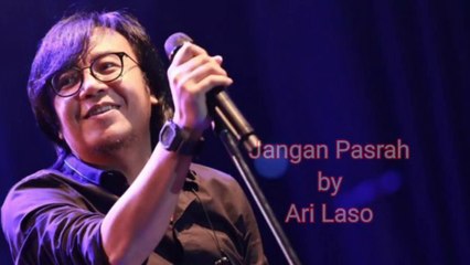 Lirik Lagu Jangan Pasrah (Ari Lasso)