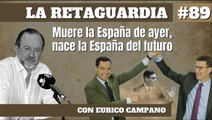 La Retaguardia #89: Muere la España de ayer, nace la España del futuro