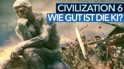 Civilization 6 - Die KI im Test - was hat sie drauf?