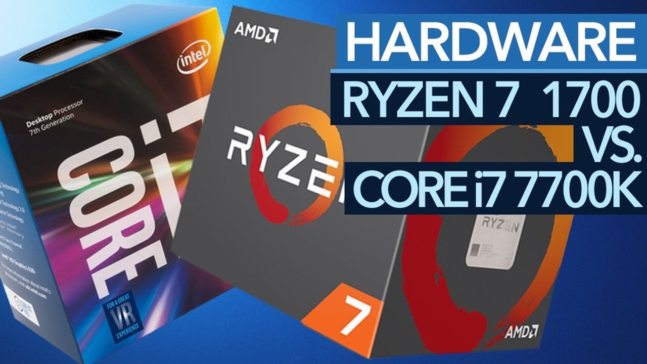 Ryzen 7 1700 vs. Core i7 7700K - Acht Kerne oder vier Kerne?