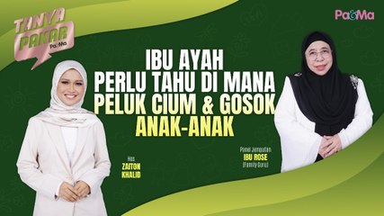 Ibu Ayah Perlu Tahu Di Mana Peluk Cium & Gosok Anak-Anak