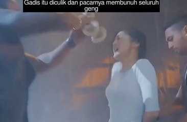 Kisah gadis diculik pacar nya membunuh seluruh geng