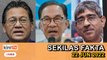 Ismail PM Umno paling lemah, PH beri kerajaan 24 jam, Kenapa SPRM siasat Zahid saja | SEKILAS FAKTA