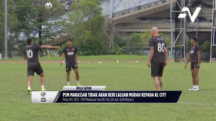 PSM Makassar enggan beri laluan mudah buat KL City di Piala AFC