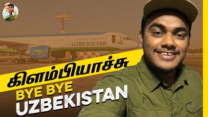 Finally! Its Time to Leave Uzbekistan _ Tamil Trekker