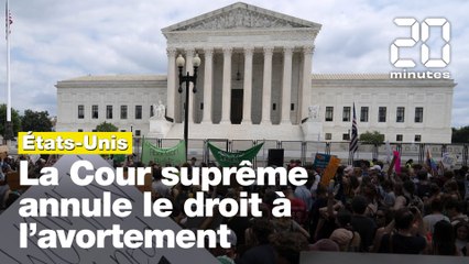 La Cour suprême des Etats-Unis annule le droit à l'avortement