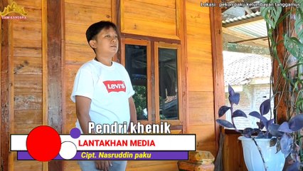 Lagu lampung terbaru 2022 - LANTAKHAN MEDIA - Pendri khenik - Cipt. Nasruddin paku