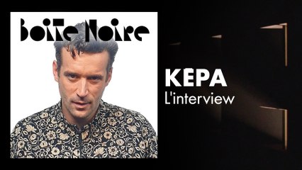 Kēpa (L'Interview) | Boite Noire