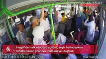 Halk otobüsü şoförü rahatsızlanan yolcuyu hastaneye yetiştirdi