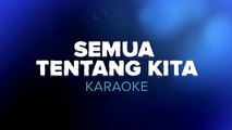 Semua Tentang Kita - Peterpan Karaoke Lirik