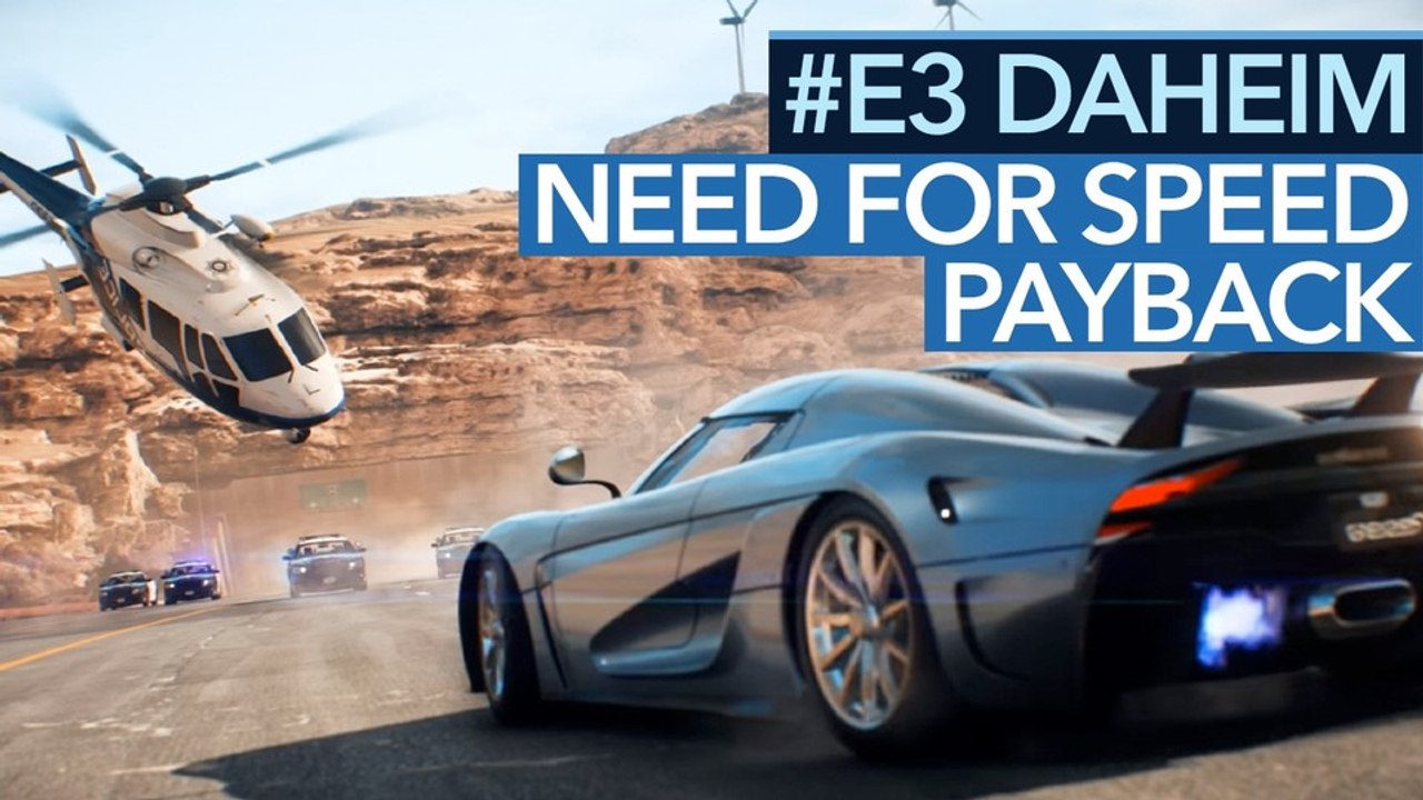 Need for Speed: Payback - Rennen und Heist-Mission gespielt: 'Ein Racing-Blockbusterfilm zum Selberspielen' (Video)
