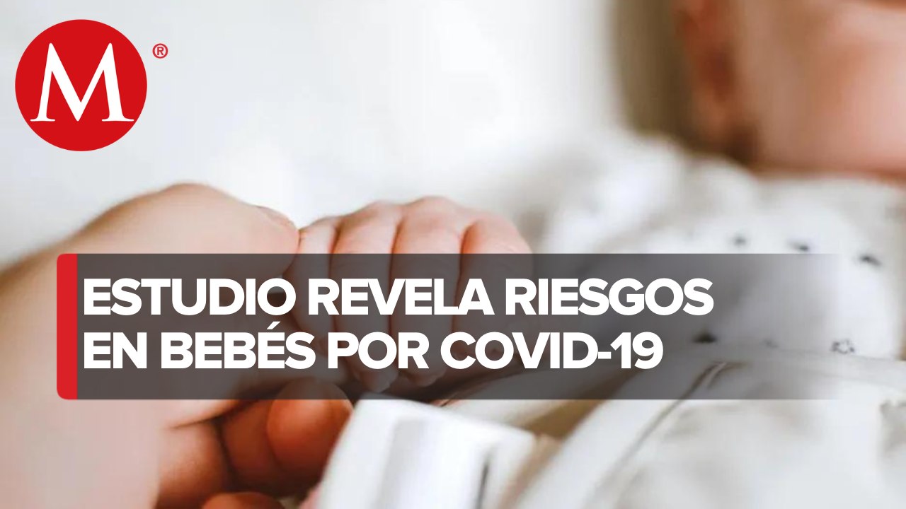 "Los bebés expuestos a covid-19 pueden presentar alteraciones neurológicas": Especialista
