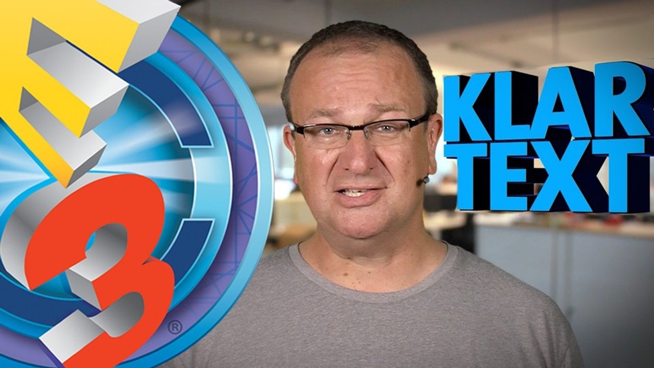 Klartext zur E3 in Los Angeles - Wir brauchen diese Messe!