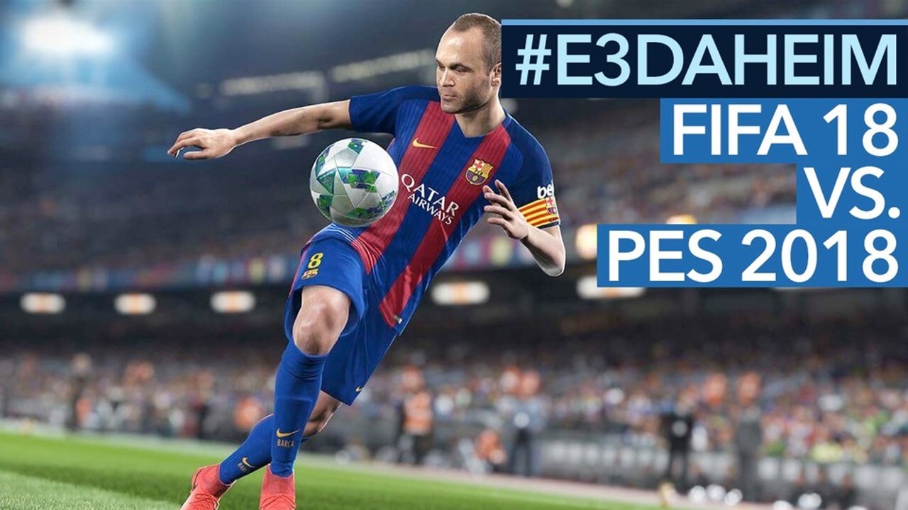 FIFA 18 vs. PES 2018 - Video: Welches Fußball-Spiel hat die Nase diesmal vorn?