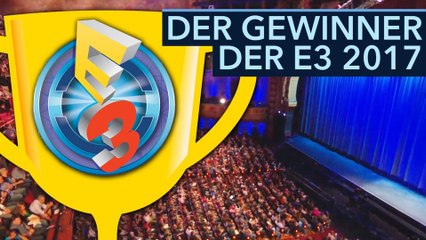 Wer hat die E3 2017 gewonnen? - Video: Showdown der E3-Shows von EA, Ubisoft, Bethesda & Co