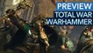 Total War: Warhammer - Preview-Video zum Fantasy-Total-War